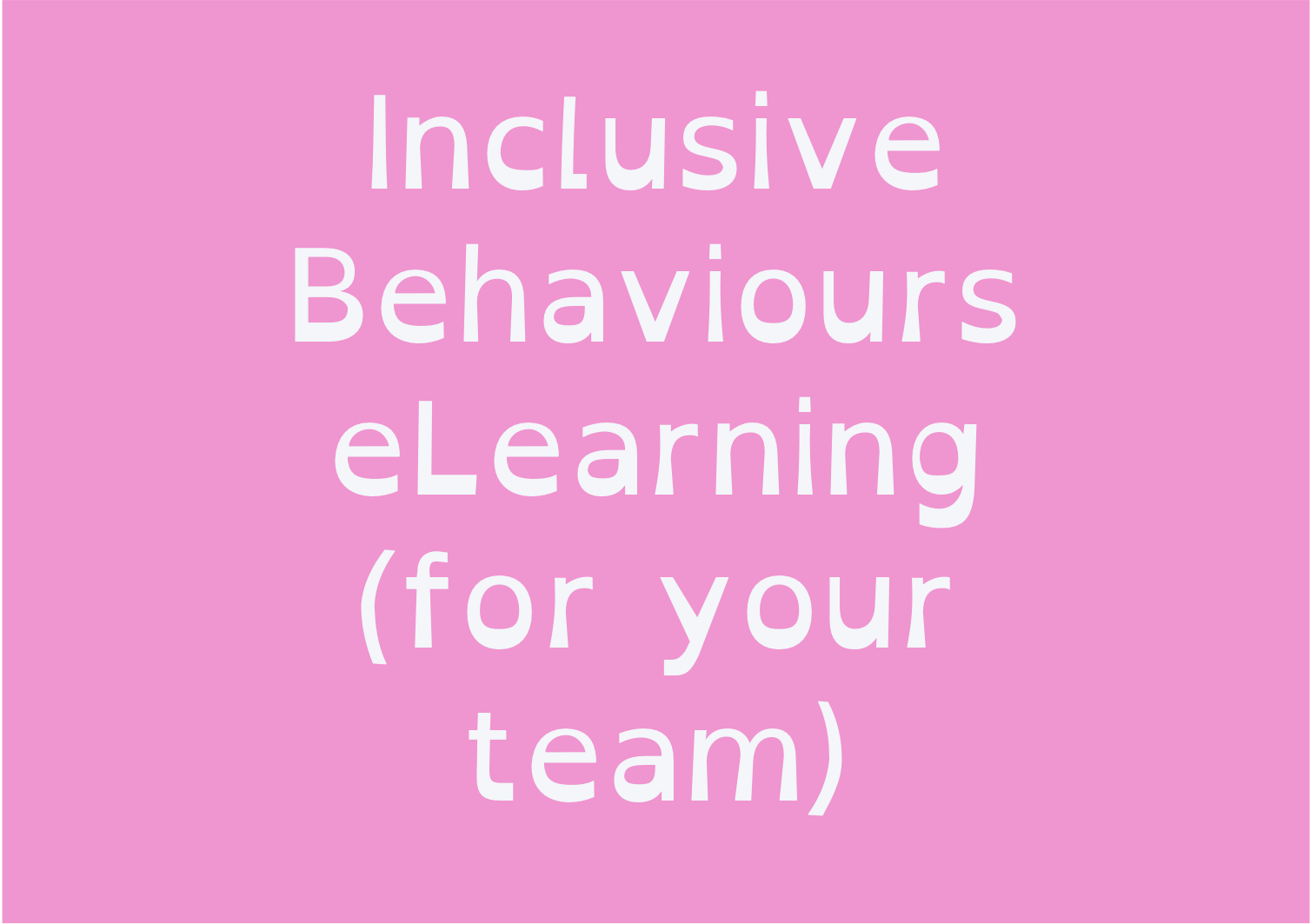 Inclusive Behaviours ELearning for All Your Organisation Charity inclusive-behaviours-elearning-for-all-your-organisation-charity